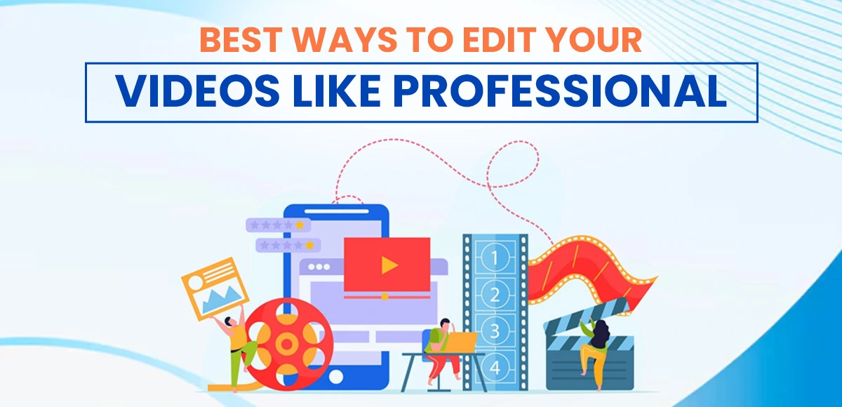 Read more about the article Videos Editing Tips and Tricks