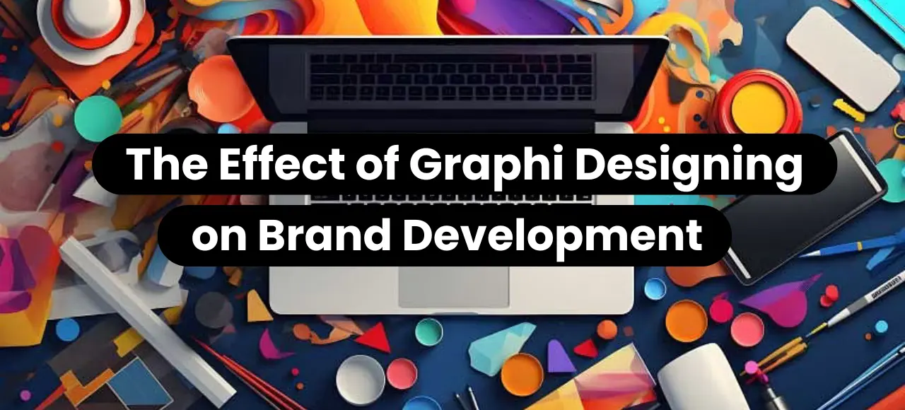 the-effect-of-graphic-designing-on-brand Development