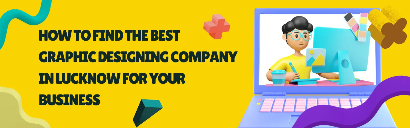 How to Find the Best Graphic Designing Company in Lucknow for Your Business