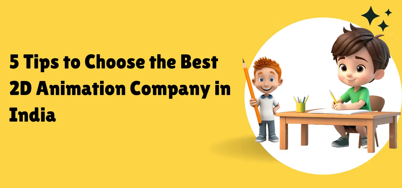 Read more about the article 5 Tips to Choose the Best 2D Animation Companies in India