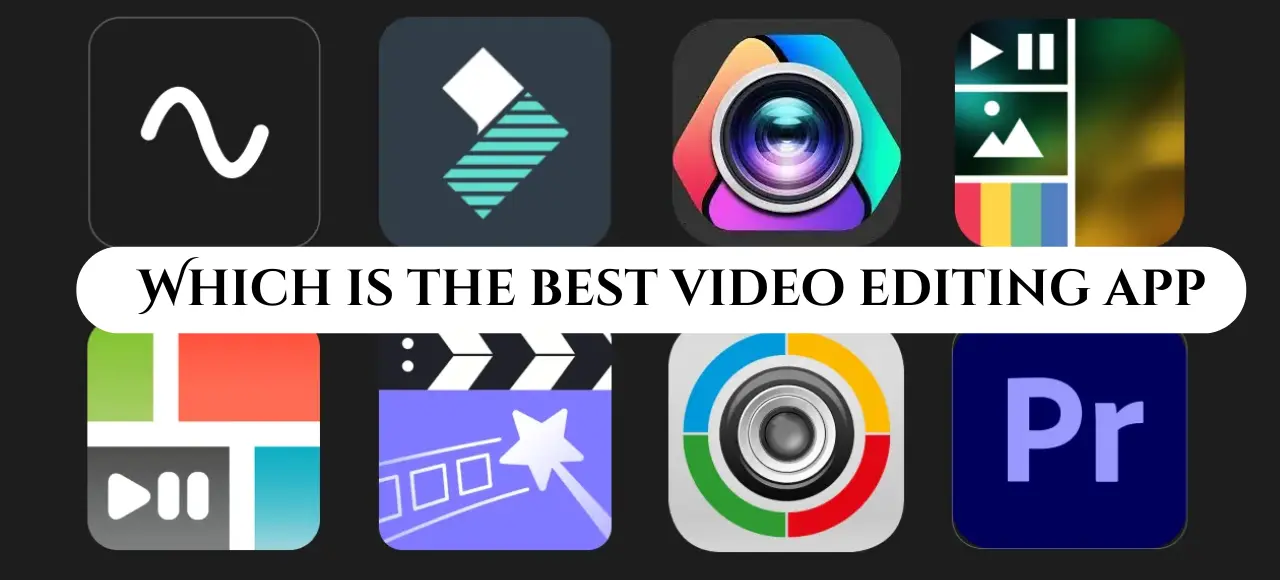 Read more about the article Which is the best video editing app