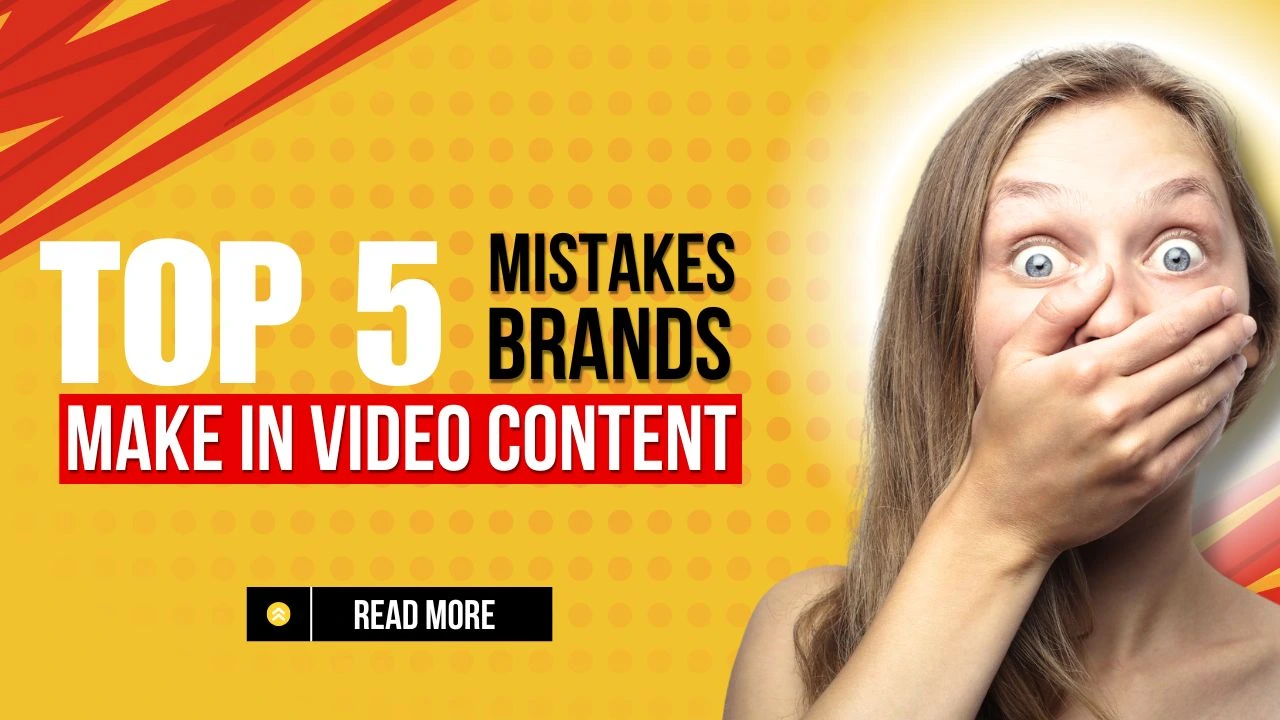 Read more about the article 5 Mistakes Brands Make in Video Content